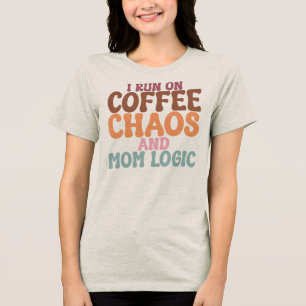 Eu Funciono Com Café Caos E Lógica De Mãe Dia Das