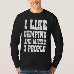 EU GOSTO DE ACAMPAR E TALVEZ 3 PESSOAS Camiseta