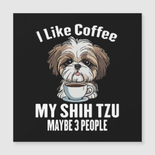 Eu Gosto de Café Meu Shih Tzu E Talvez 3 Pessoas E