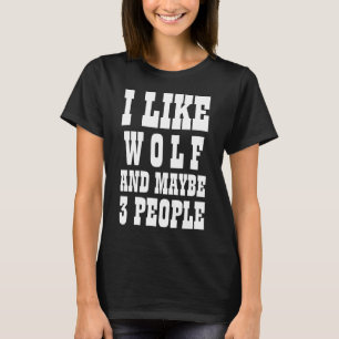 EU GOSTO DE LOBO E TALVEZ 3 PESSOAS Camiseta