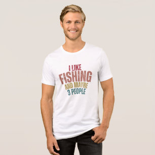 Eu Gosto de Pescar e Talvez 3 Pessoas Camiseta