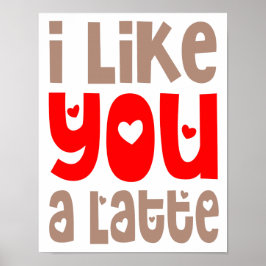 Eu Gosto de Você Um Latte Poster de Citação Divert