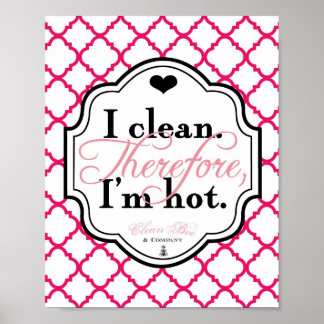 Eu Limpo. Portanto, sou o Hot 8x10 Art Impressão