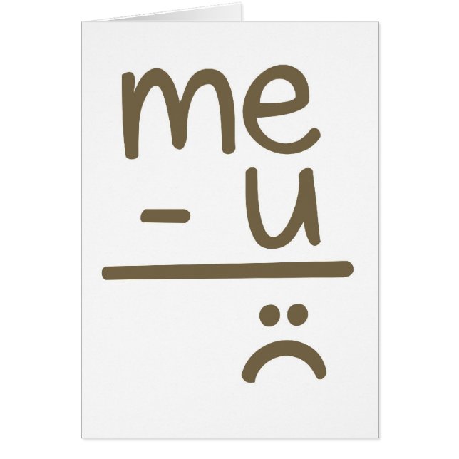 Eu menos você iguala o cartão de cara triste (Frente)