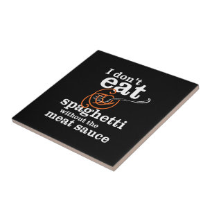 Eu não como espaguete sem molho de carne