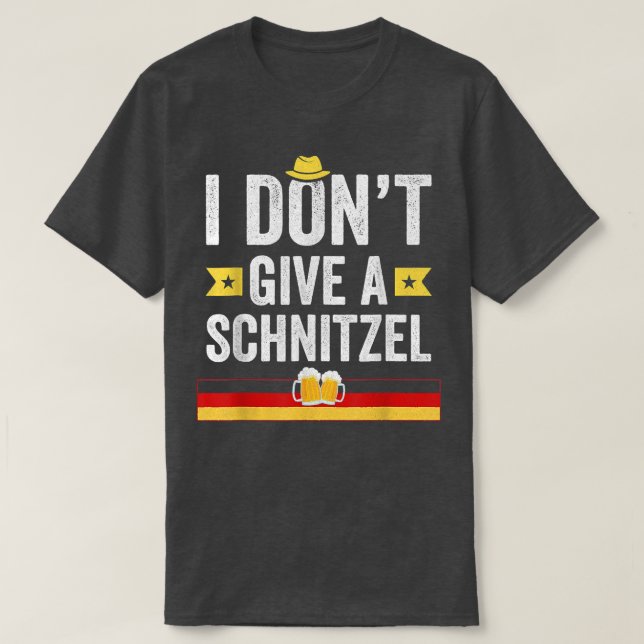 Eu não dou uma camiseta alemã Schnitzel engraçada4 (Frente do Design)