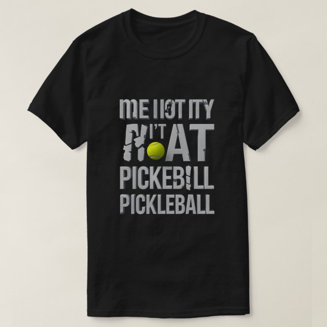 Eu Não É Minha Camisa de Pickleball | Pickleball D (Frente do Design)