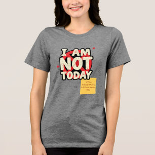 EU NÃO ESTOU Hoje, Mas EU ESTOU... Camiseta Person