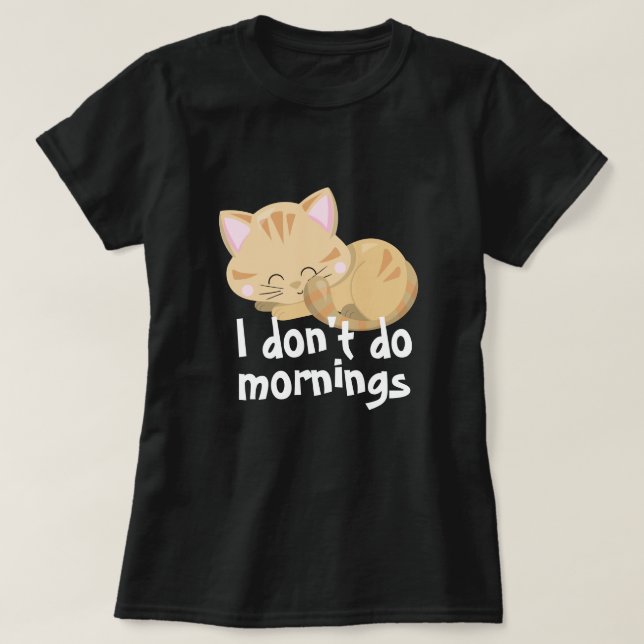 Eu não faço manhãs dava Design de camiseta de gato (Frente do Design)