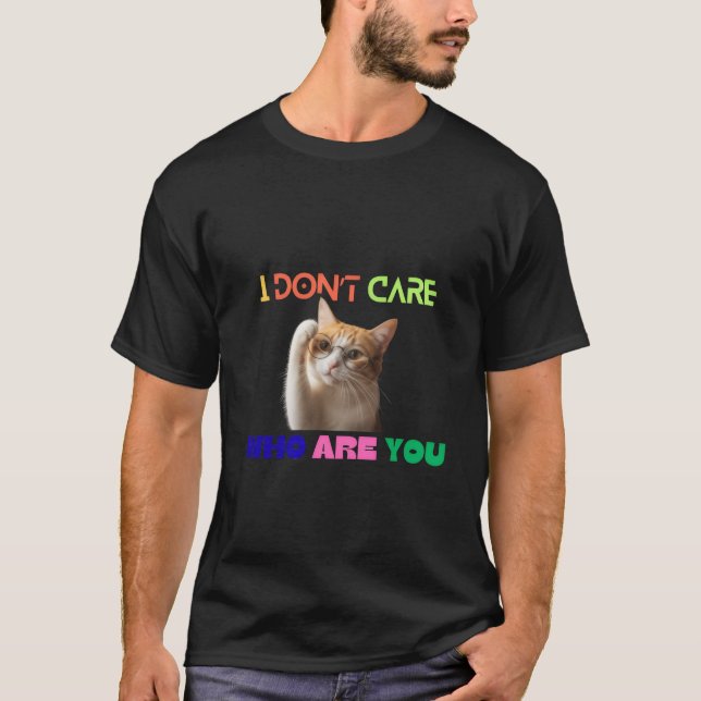 Eu não me importo com o design de camiseta Eu não  (Frente)