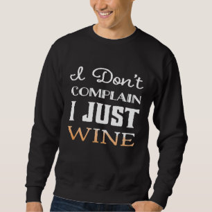 Eu Não Me Queixo Eu Só Vinho Camisa Bebendo Engraç