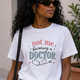 Eu Não Me Tornando Médico Camiseta Divertida de Fu