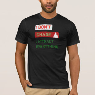 Eu Não Persigo Eu Atraio Camiseta   Manifestação