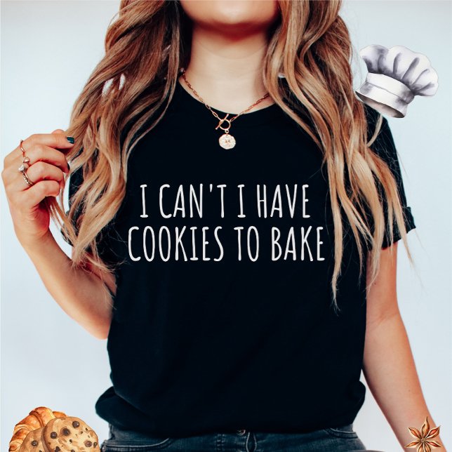 Eu não posso ter cookies para Assar de camiseta fe (Criador carregado)