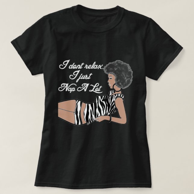 Eu não relaxo - Camisa de cabelo natural (Frente do Design)