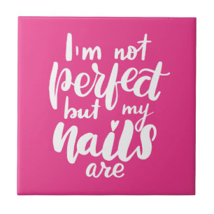 Eu não sou perfeito, mas minhas Unhas são