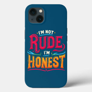 Eu não sou rude, sou honesto - Engraçada citação S
