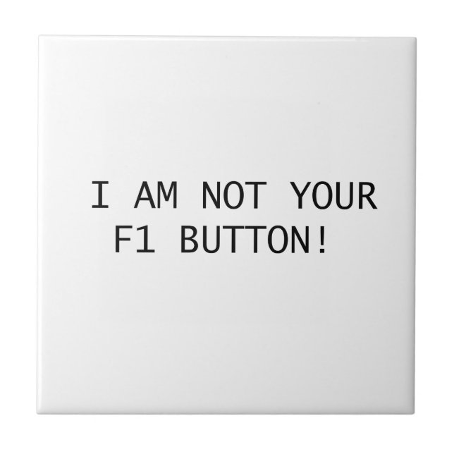 EU NÃO SOU SEU BOTÃO F1! (Frente)