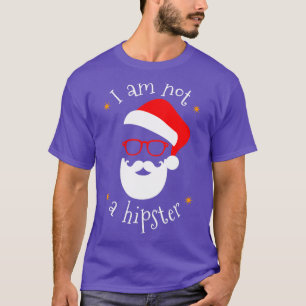 Eu Não Sou Um Hipster Hipster Camiseta Para Navida