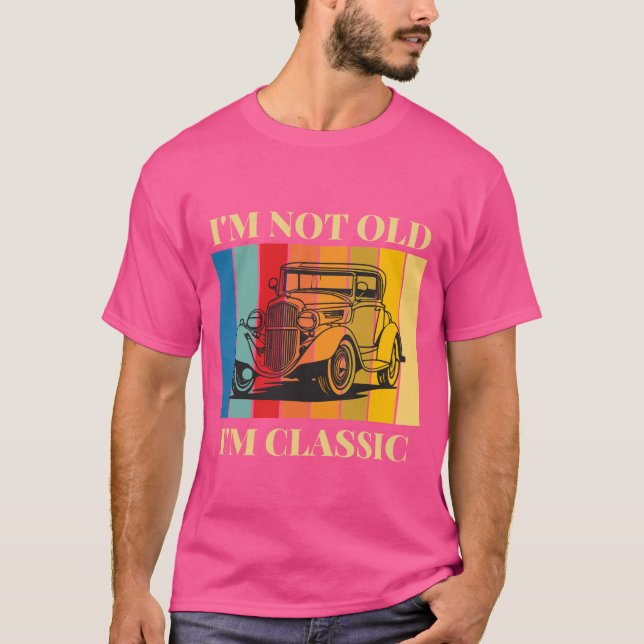 Eu Não Sou Velho, Eu Sou Camiseta Clássica (Frente)