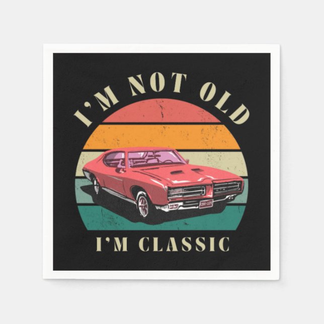 Eu não sou velho, sou guardanapo clássico (Frente)