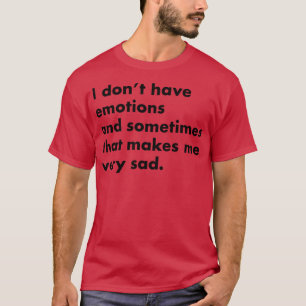 Eu não tenho emoções, camisas leves