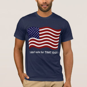 Eu não votei naquele idiota! Camiseta