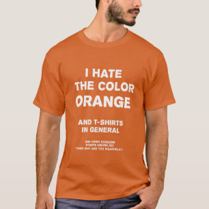 Eu Odeio a Cor Laranja e Camisetas em Geral
