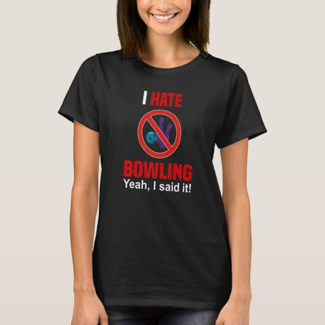 Eu Odeio Camisa de Boliche Engraçado Não Gosta de  (Frente)