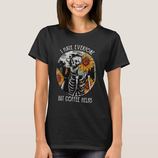 Eu Odeio Todos, Mas Café Ajuda O Café A Camisa Caf (Frente)