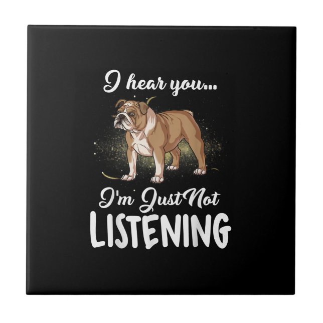 Eu Ouço Você Não Ouvir Inglês Bulldog Gift (Frente)