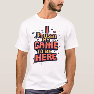 Eu Pausar Meu Jogo Para Estar Aqui Camisa Retro Pi
