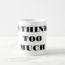 Eu Penso Demais - Caneca de Café