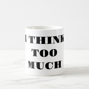 Eu Penso Demais - Caneca de Café