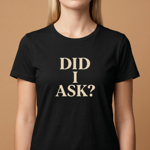 Eu Perguntei? Camiseta