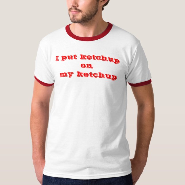 eu pôr a ketchup sobre minha camisa engraçada da (Frente)