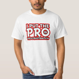 Eu pôr o pro na camisa engraçada da procrastina