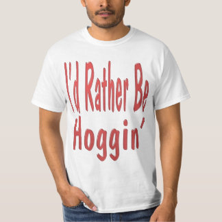 Eu Preferencialmente Estar Hoggin... Camiseta