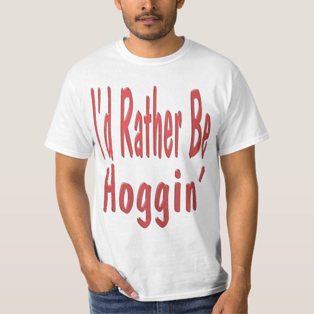 Eu Preferencialmente Estar Hoggin... Camiseta (Frente)