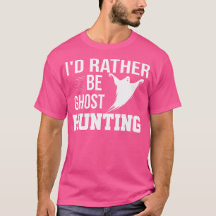 Eu Preferencialmente Ser Fantasma Caçando Camisa F