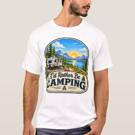 Eu Preferiria Estar Acampando Camiseta