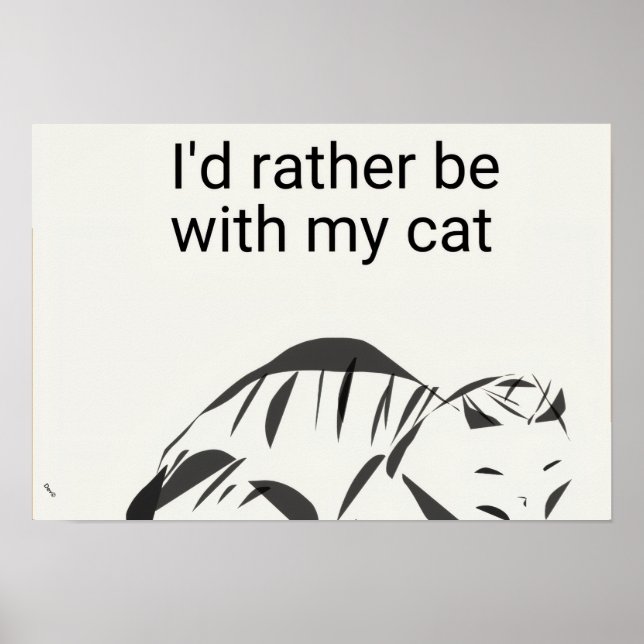 Eu Preferiria estar com o meu Poster de Gato (Matt (Frente)