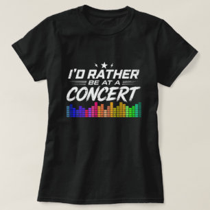 Eu Preferiria Estar Em Um Concerto Camiseta Divert