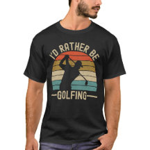 Eu Preferiria Estar Jogando Golfe Camisa Divertida