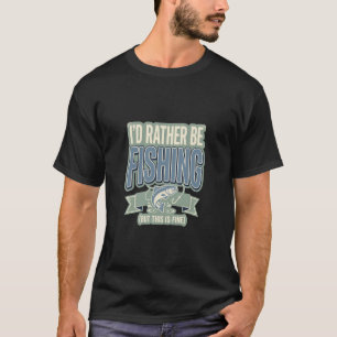 Eu Preferiria Estar Pescando Camisa de Aniversário