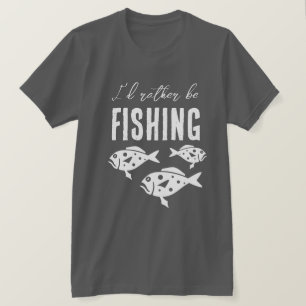 Eu preferiria estar pescando camisa presente para