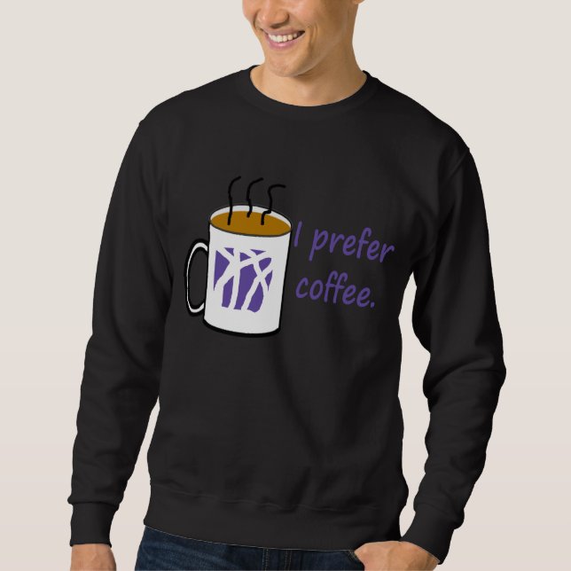 Eu prefiro a camisa do café (Frente)