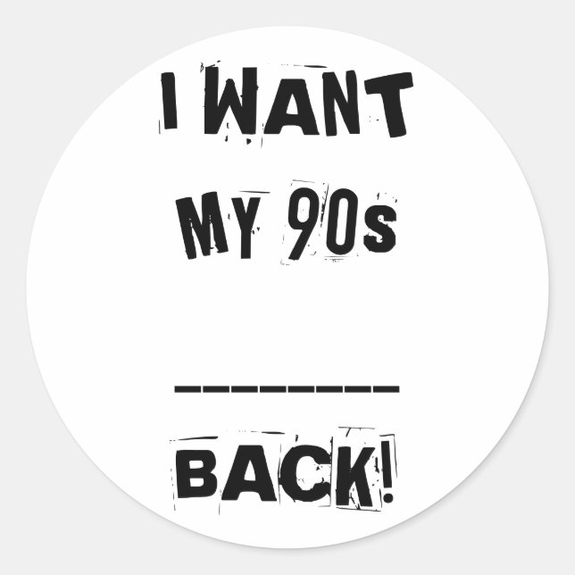 Eu quero meus adesivos traseiros dos anos 90 (Frente)