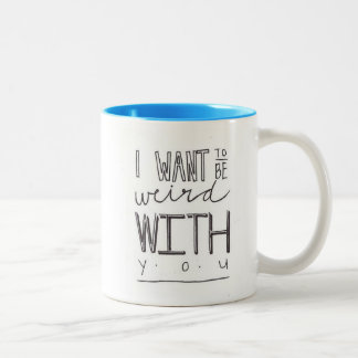 Eu quero ser estranho com você caneca