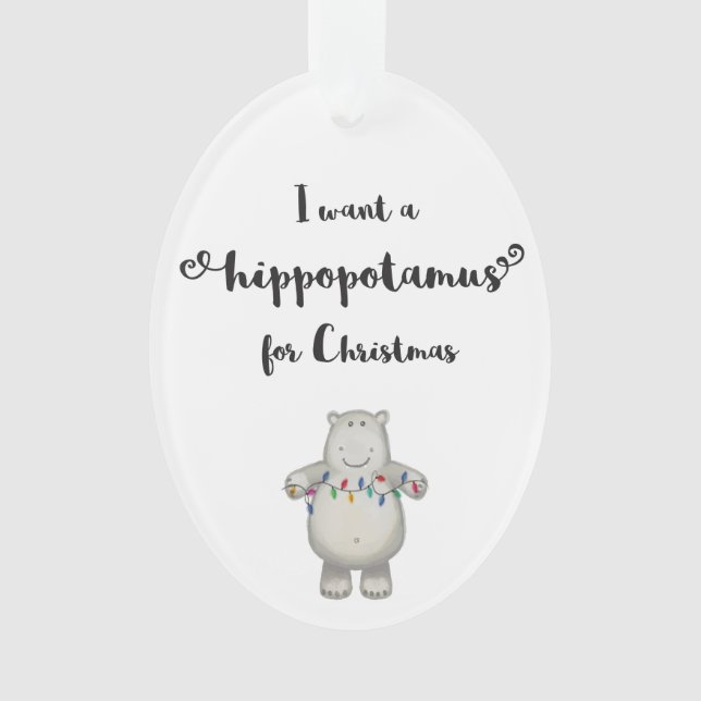 Eu quero um Hippopotamus para enfeites de natal (Frente)